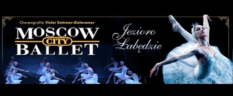 Jezioro Łabędzie - Moscow City Ballet