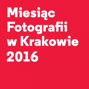 Miesiąc Fotografii w Krakowie 2016